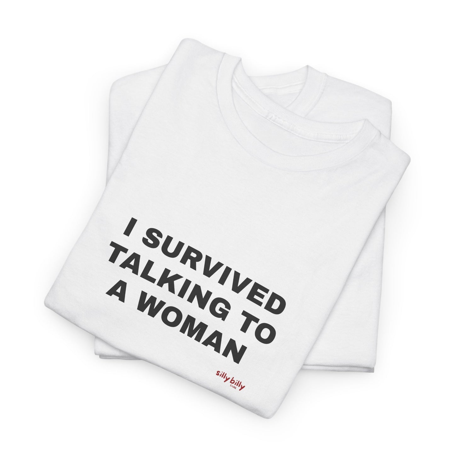 I Survived Talking To A Woman Tee